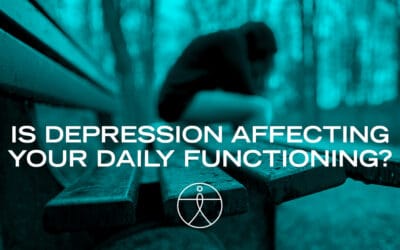 Is Depression Affecting your Daily Functioning?